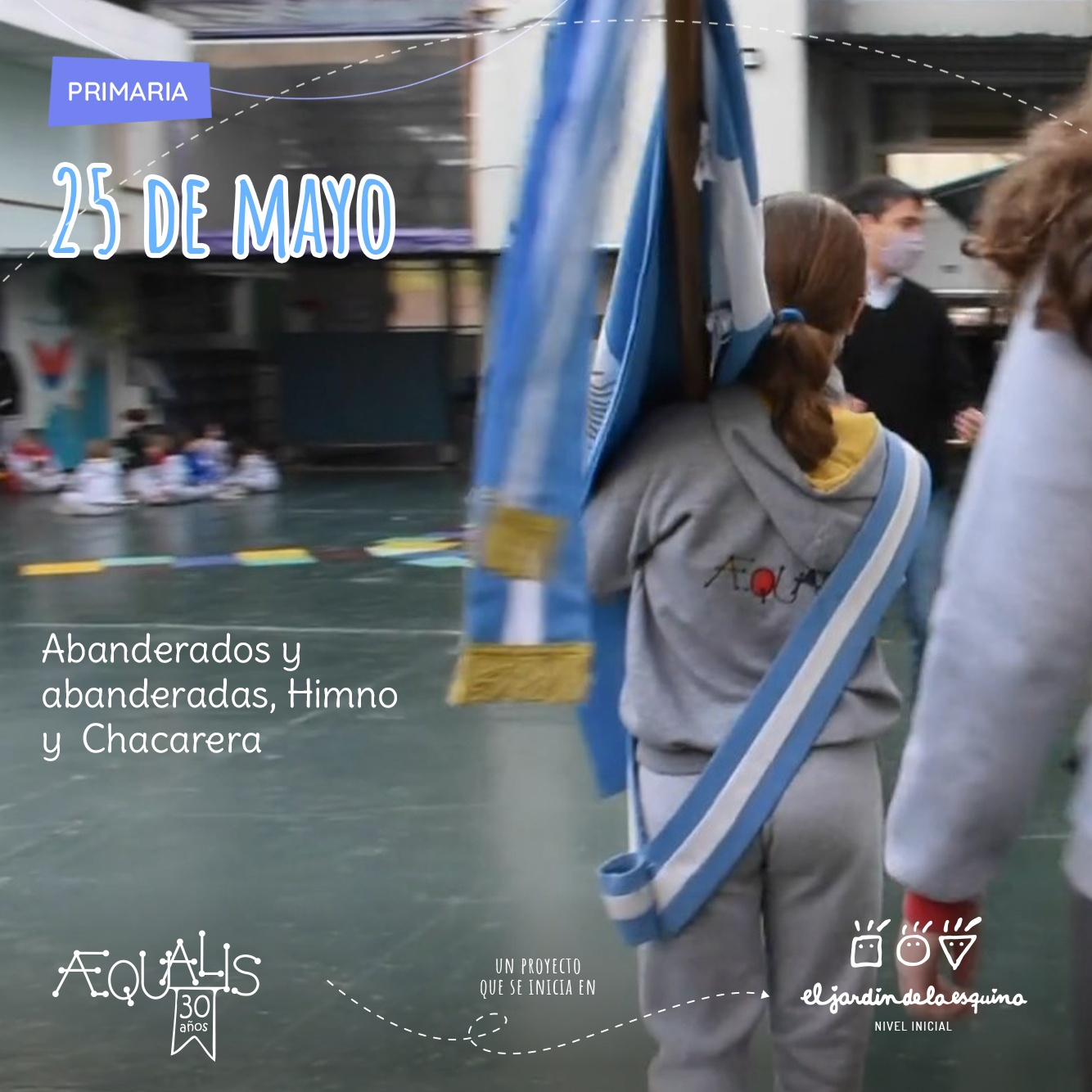 25 DE MAYO. Abanderados y abanderadas, Himno y  Chacarera