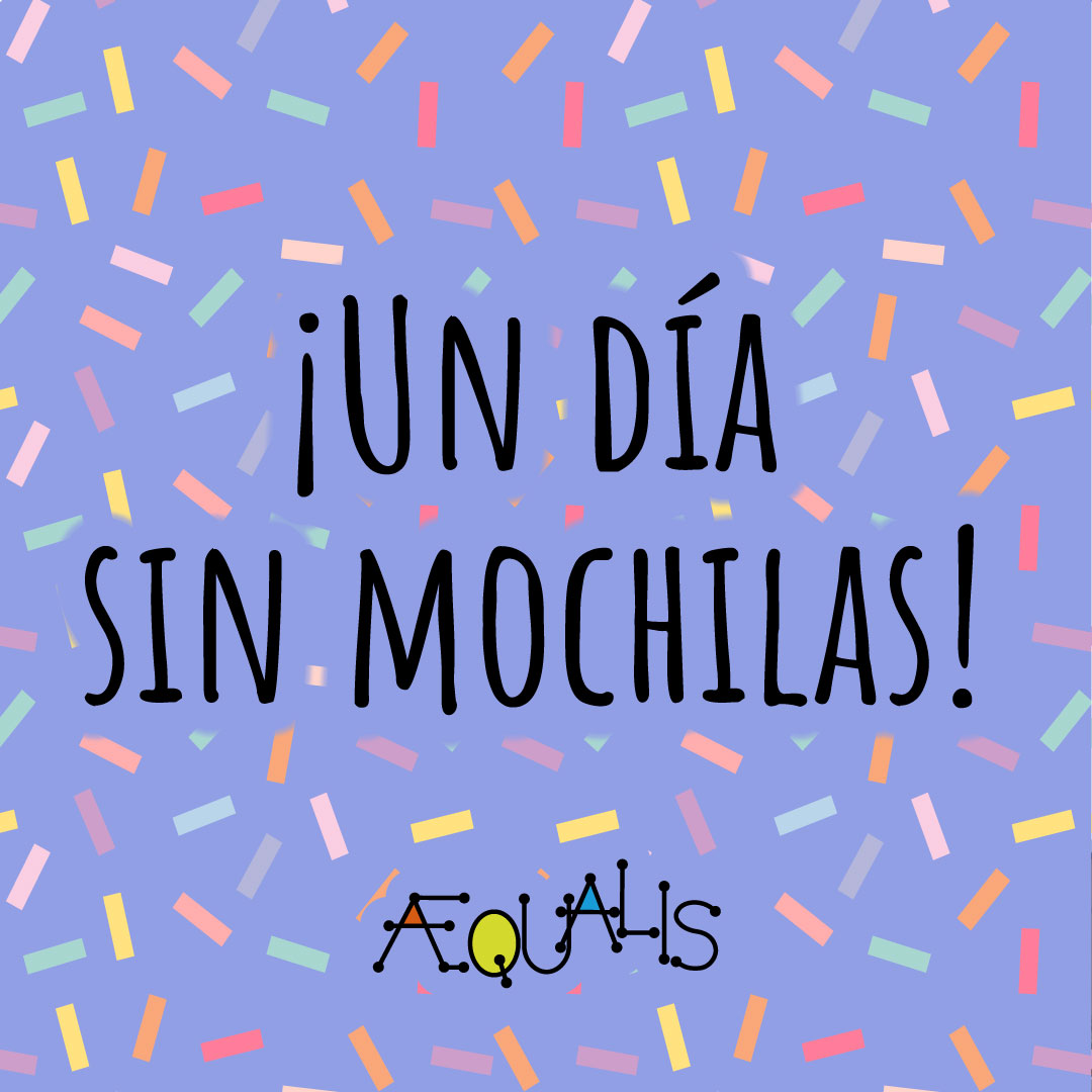 ¡Un día sin mochilas!
