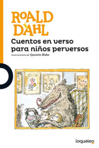 “Cuentos en verso para niños perversos” de Roald Dahl