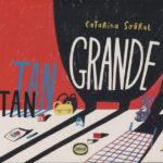 “Tan tan grande” de Caterina Sobral